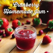 A Strawberry Cranberry Homemade Jam or also called Christmas Jam, perfect for the holiday season