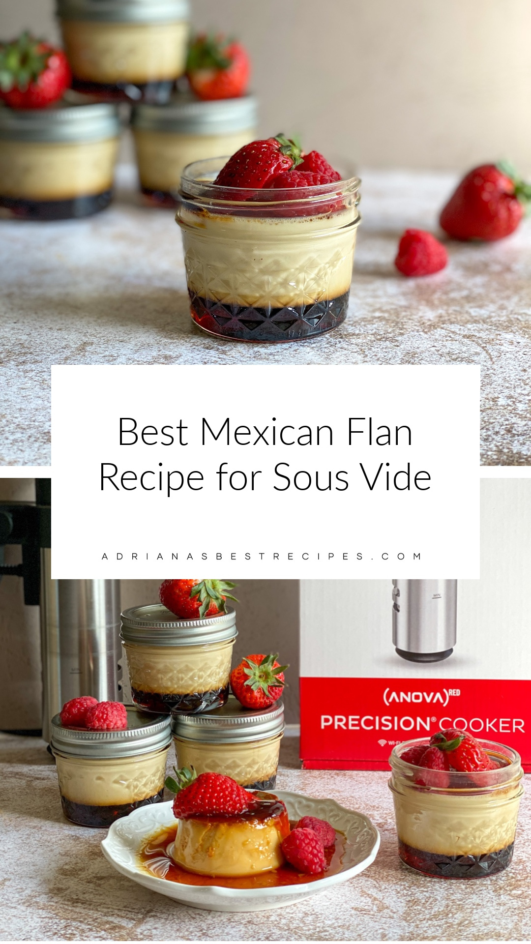 Best Mexican Flan Recipe for Sous Vide or precision cooking includes homemade caramel and fresh berries 